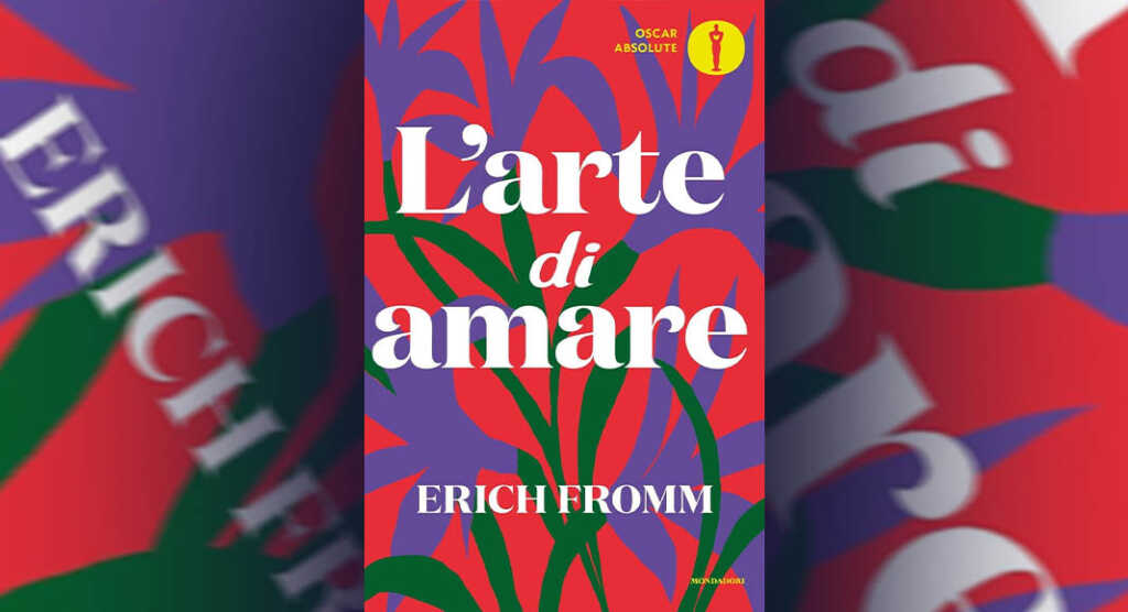 Erich Fromm, per amare l'altro bisogna amare se stessi
