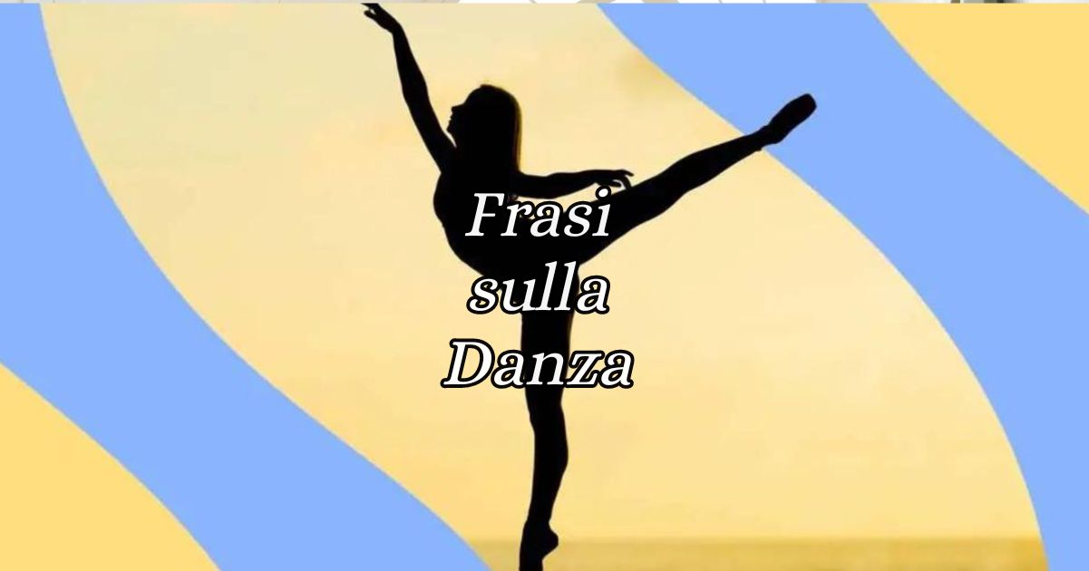 Le più belle frasi sulla danza che celebrano l'arte del ballo
