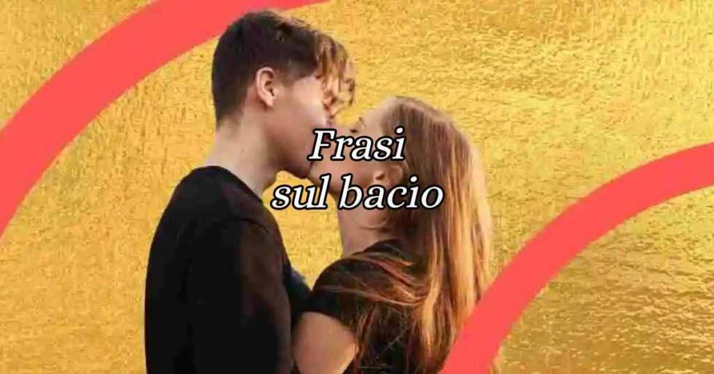 Giornata Mondiale del Bacio, le frasi d'autore sul bacio