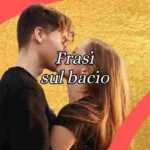 Le frasi sul bacio e gli aforismi dedicati al gesto d'amore per eccellenza