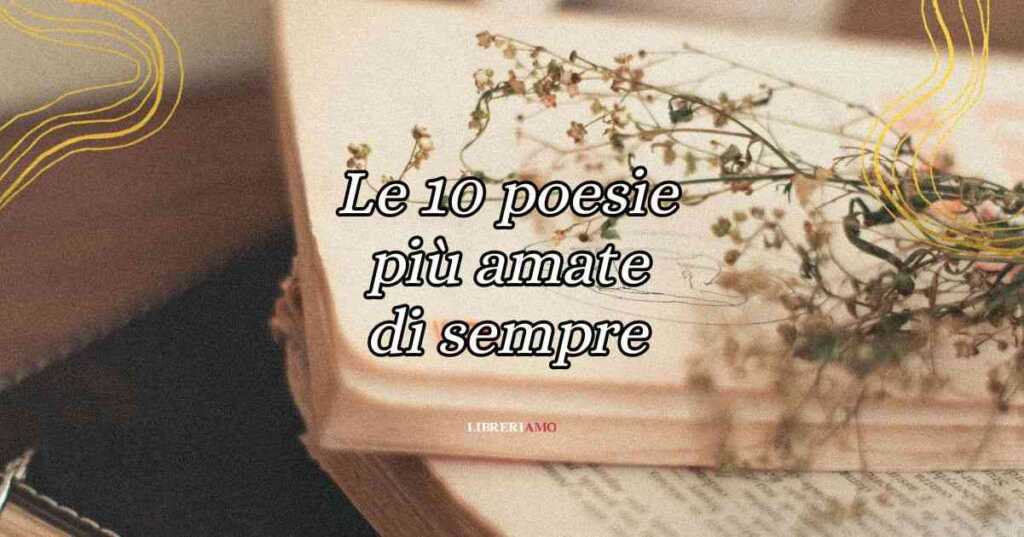 Giornata Mondiale della Poesia, le 10 poesie più amate di sempre
