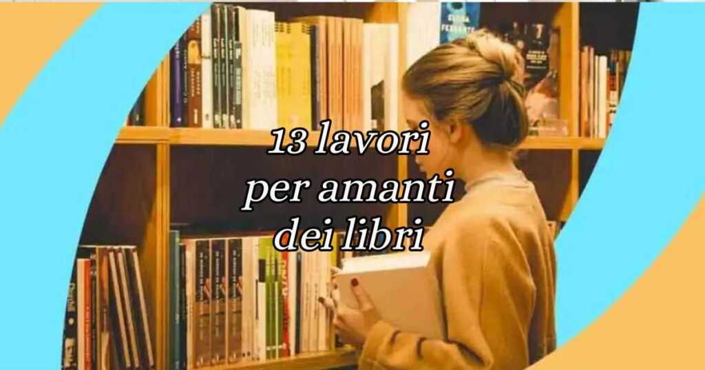 I 13 lavori ideali se sei un appassionato di libri