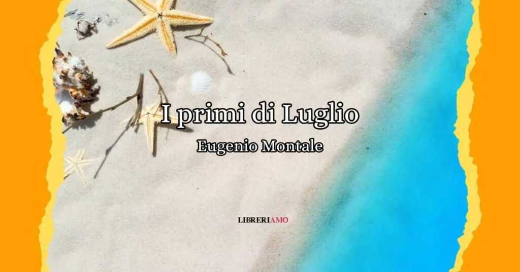I primi di Luglio di Eugenio Montale, lentezza e calura estiva in versi