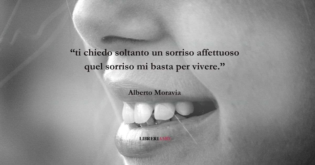 I versi di Alberto Moravia sull'importanza del sorriso 6 I versi di Alberto Moravia sull'importanza del sorriso
