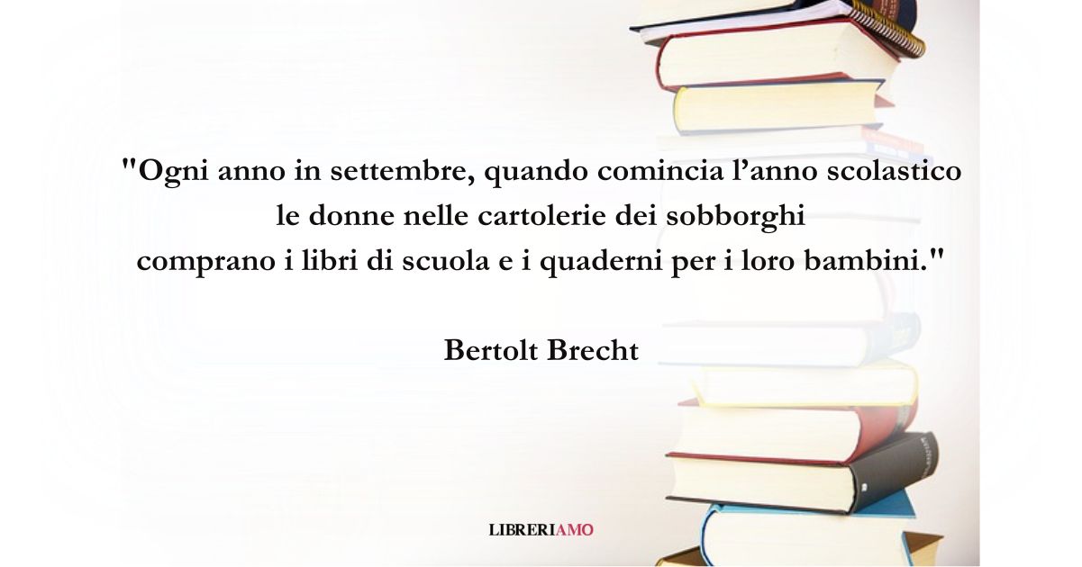 I versi di Bertolt Brecht sul rientro a scuola a settembre 3 I versi di Bertolt Brecht sul rientro a scuola a settembre