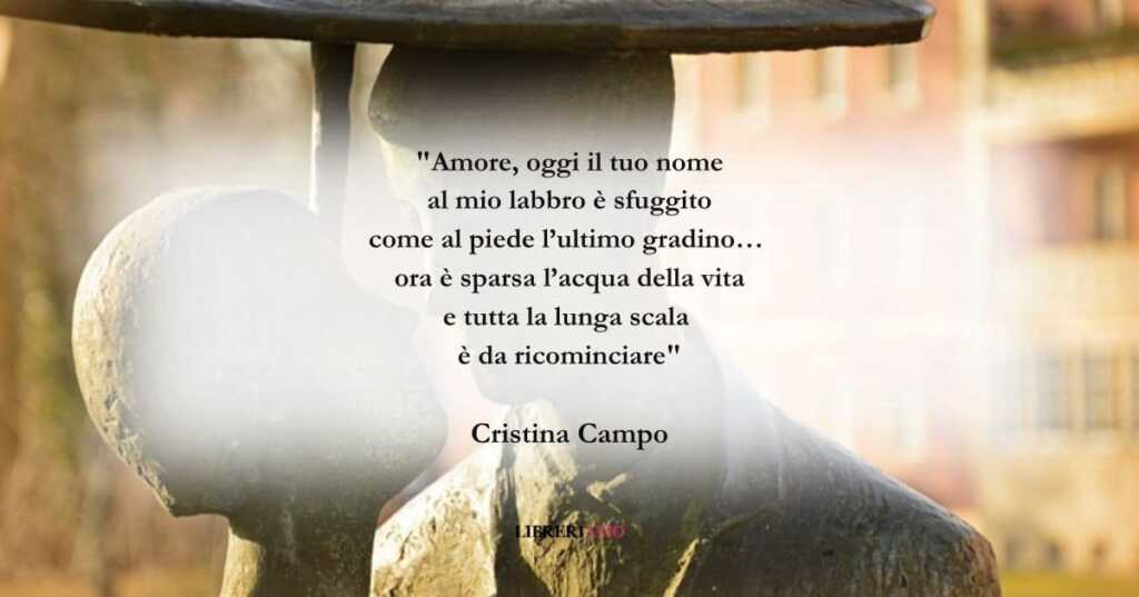 I versi di Cristina Campo sull'amore che ci sfugge via