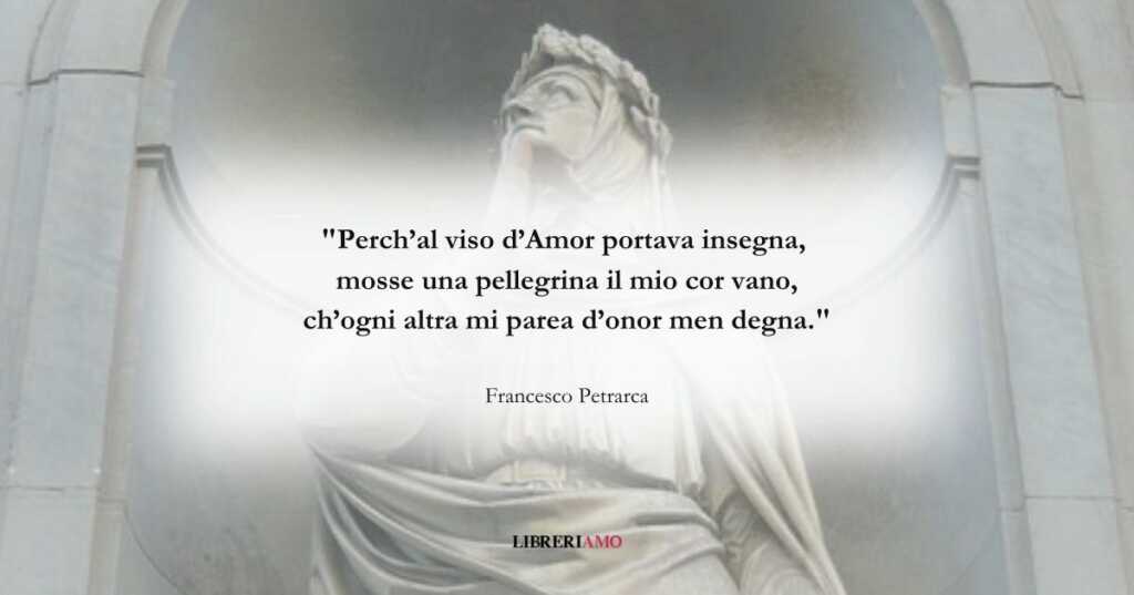 I versi di Francesco Petrarca e la pellegrina dal viso d'Amor