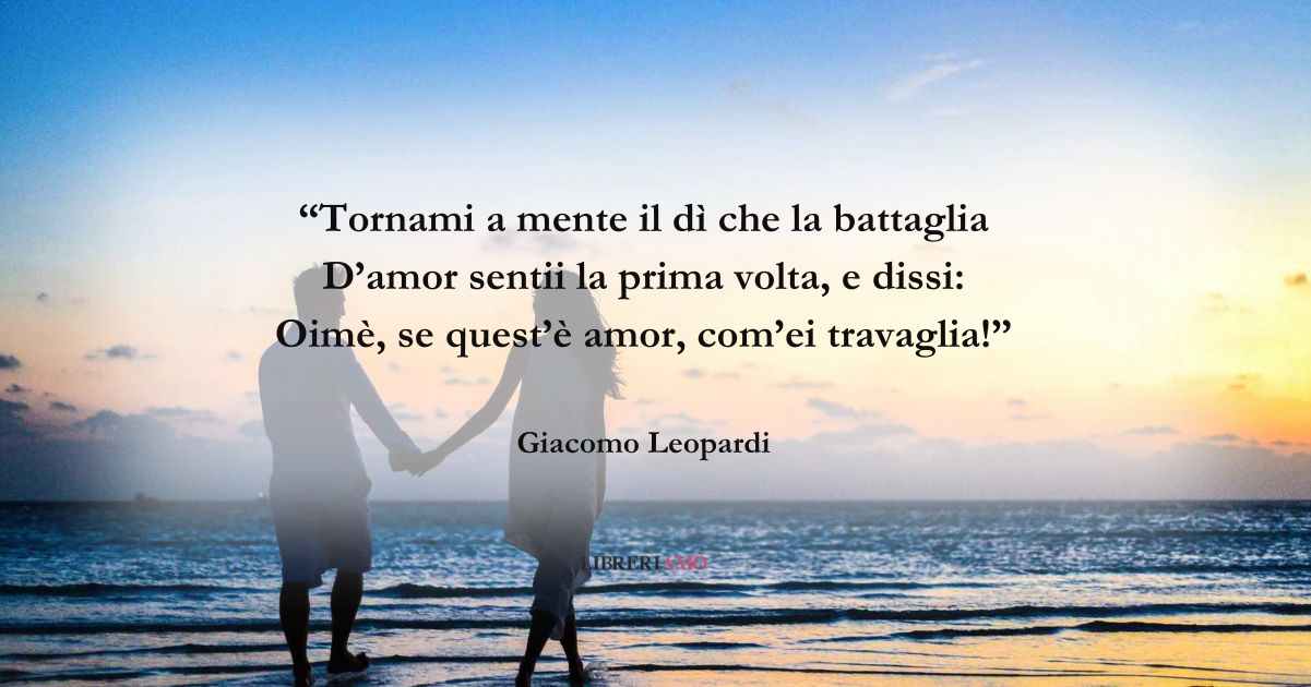 I versi di Giacomo Leopardi sull'emozione del primo amore 5 I versi di Giacomo Leopardi sull'emozione del primo amore