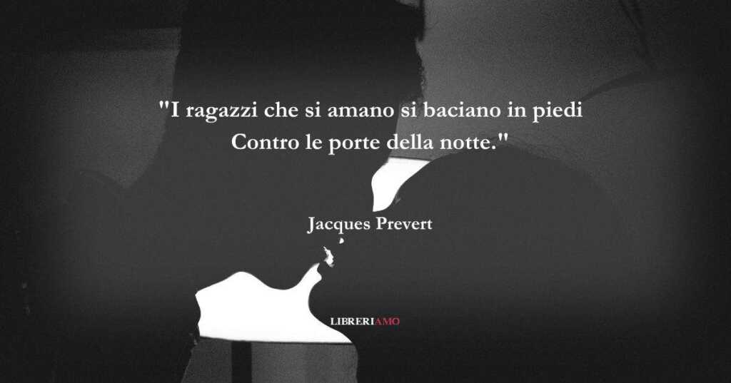 I versi di Jacques Prevert che celebrano la forza dell'amore