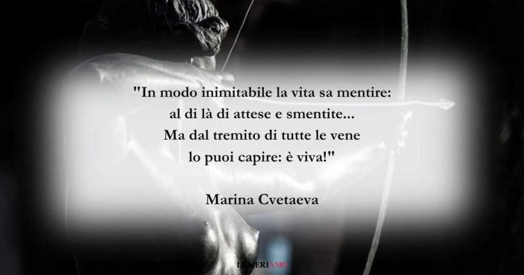 I versi di Marina Cvetaeva sulla vita che si sente nel sangue