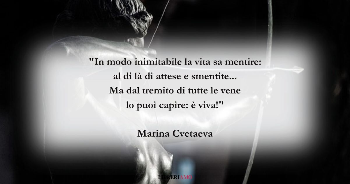 I versi di Marina Cvetaeva sulla vita che si sente nel sangue