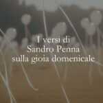 I versi di Sandro Penna che celebrano la gioia della Domenica