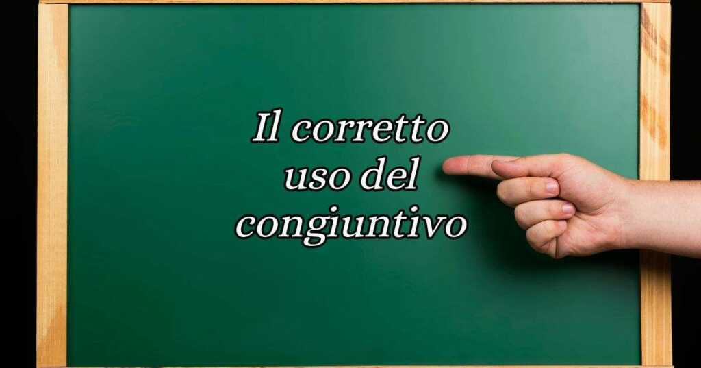 Il congiuntivo come evitare gli errori più frequenti