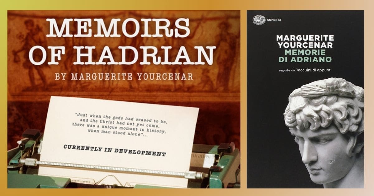 "Memorie di Adriano", la serie tv sul capolavoro di Marguerite Yourcenar