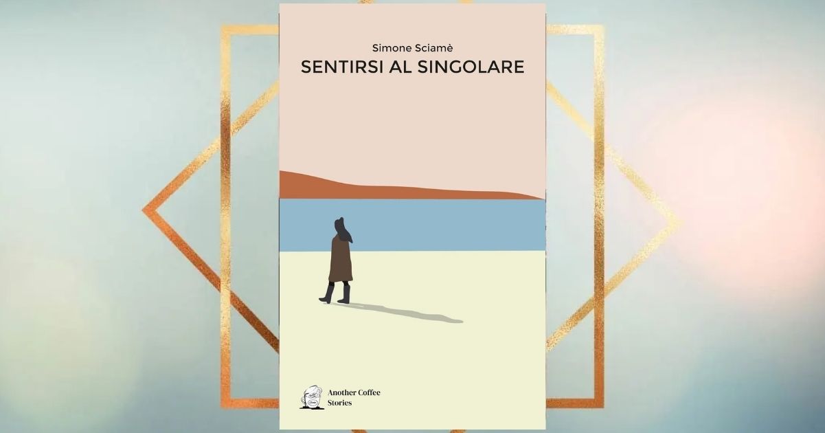 "Sentirsi al singolare", il peso della solitudine quando si ricerca l’amore 3 "Sentirsi al singolare", il peso della solitudine quando si ricerca l’amore