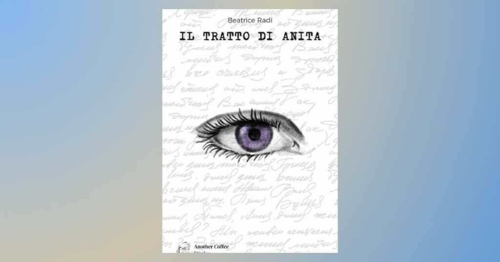Il tratto di Anita, l'enigmatico nuovo giallo di Beatrice Radi
