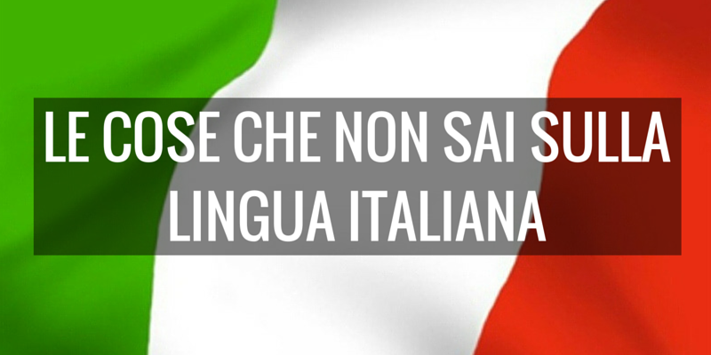Le cose che non sai sulla lingua italiana