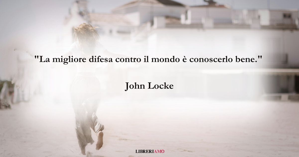La frase di John Locke che ci ricorda come vivere liberi