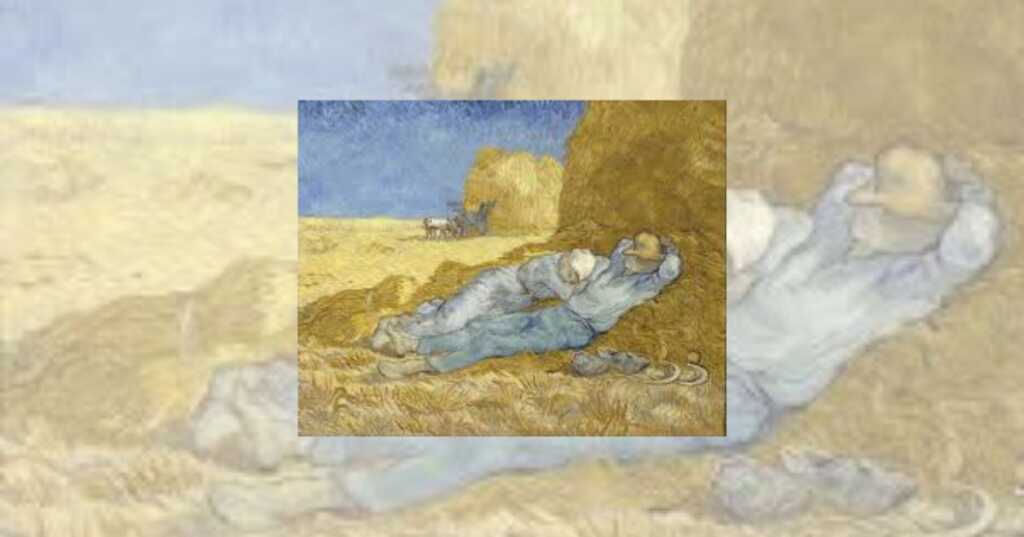 La siesta di Vincent van Gogh sul riposo dopo il lavoro