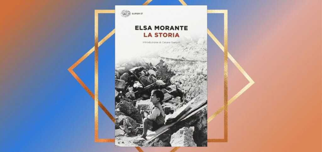 "La storia" di Elsa Morante, quando una donna racconta la guerra