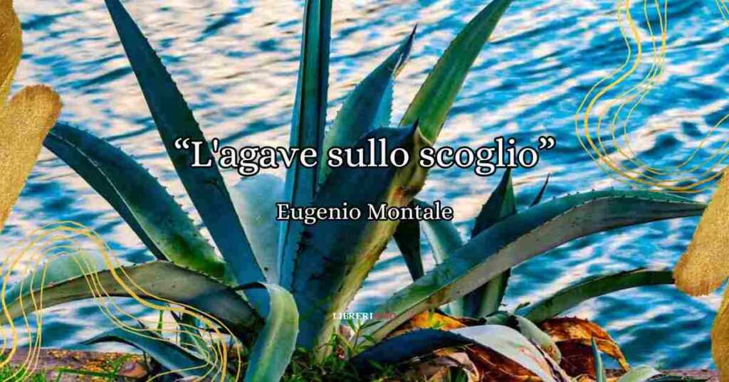 L'agave sullo scoglio di Eugenio Montale, il vento come metafora del flusso vitale