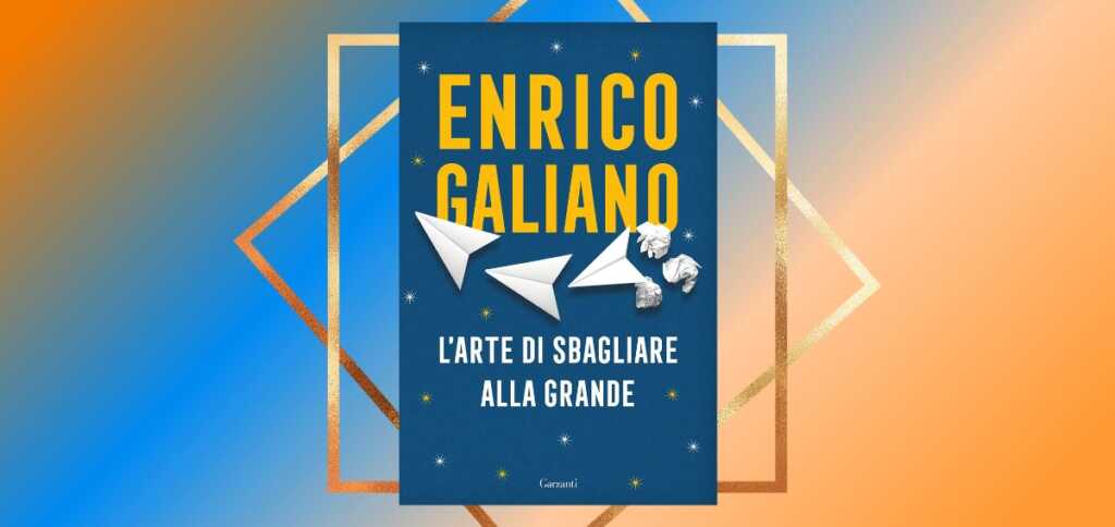 L'arte di sbagliare, perché è importante fare errori per diventare grandi