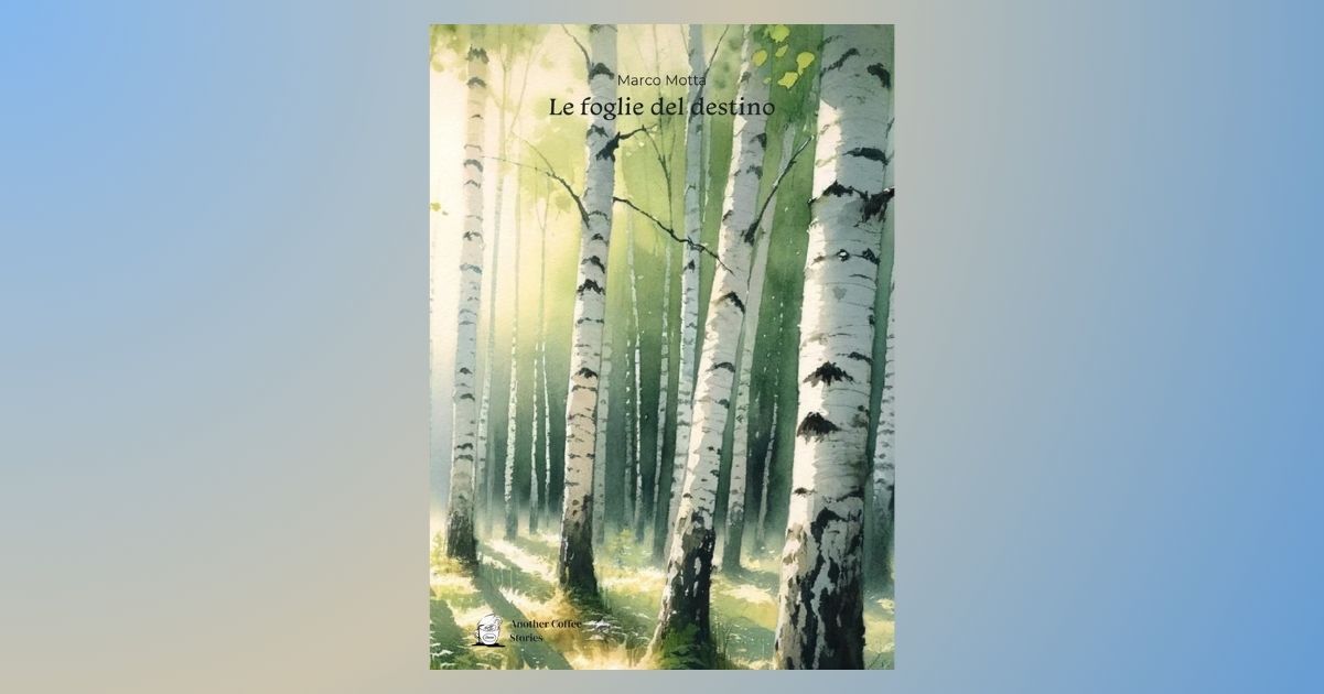 "Le foglie del destino", un libro fantasy per capire i problemi della nostra Terra 7 Le foglie del destino, un libro fantasy per capire i problemi della nostra Terra