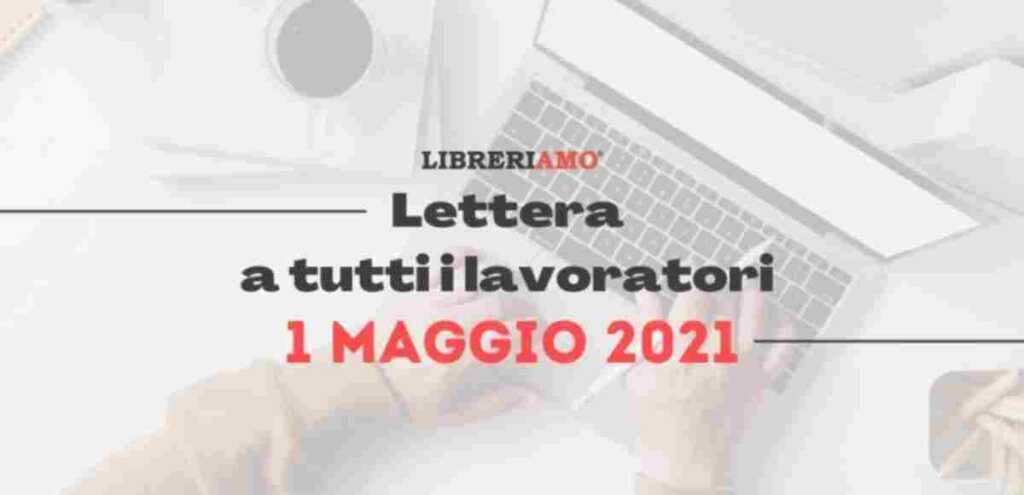 Primo Maggio, "Lettera a tutti i lavoratori"