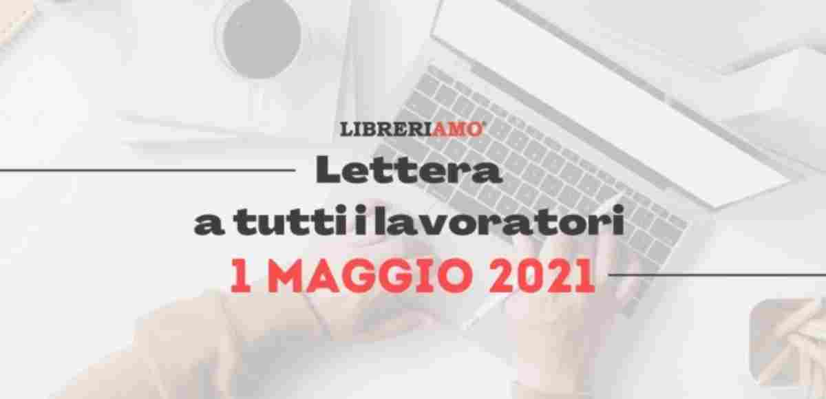 Primo Maggio, "Lettera a tutti i lavoratori"