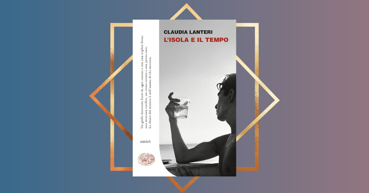 "L'isola e il tempo", il giallo della memoria di Claudia Lanteri