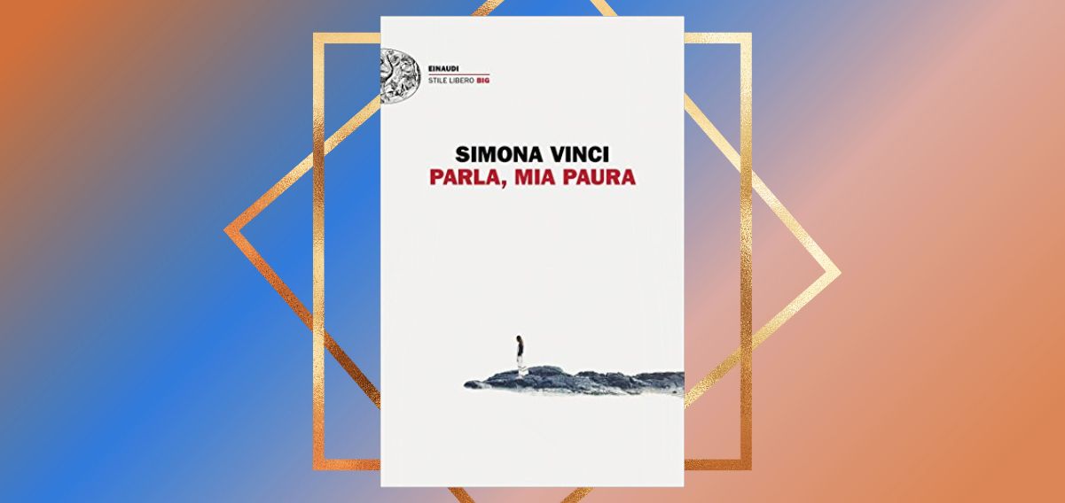 "Parla, mia paura", l’incomunicabilità della depressione nel libro di Simona Vinci