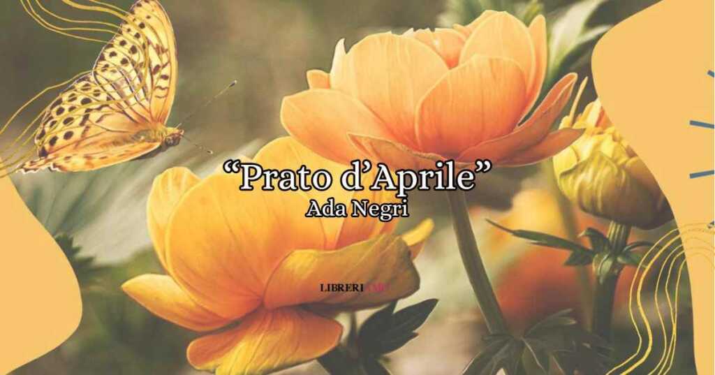 "Prato d'aprile" (1895) di Ada Negri, una poesia per accogliere il mese della rinascita
