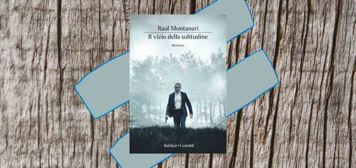 “Il vizio della solitudine” di Montanari, il complesso rapporto fra legge e giustizia 10 “Il vizio della solitudine” di Montanari, il complesso rapporto fra legge e giustizia