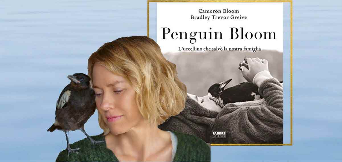 "Penguin Bloom", il film ispirato all'omonimo romanzo con Naomi Watts 8 "Penguin Bloom", il film ispirato all'omonimo romanzo con Naomi Watts