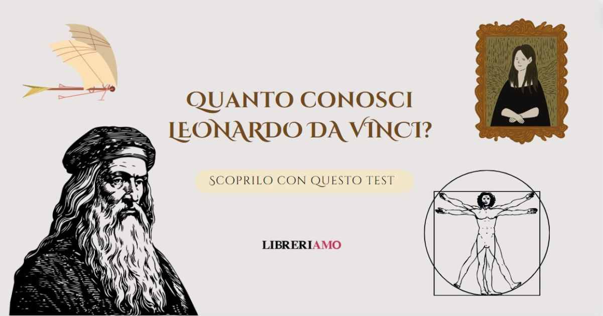 Quanto conosci Leonardo Da Vinci