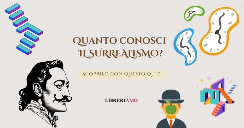 Quanto conosci il Surrealismo Scoprilo con questo quiz artistico