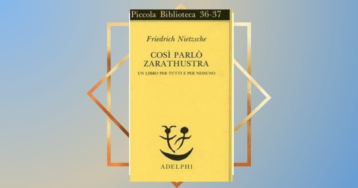 Ricordando Nietzsche con il libro: Così parlò Zarathustra