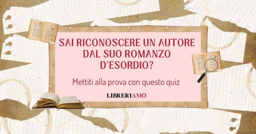 Sai riconoscere un autore dal suo romanzo d'esordio