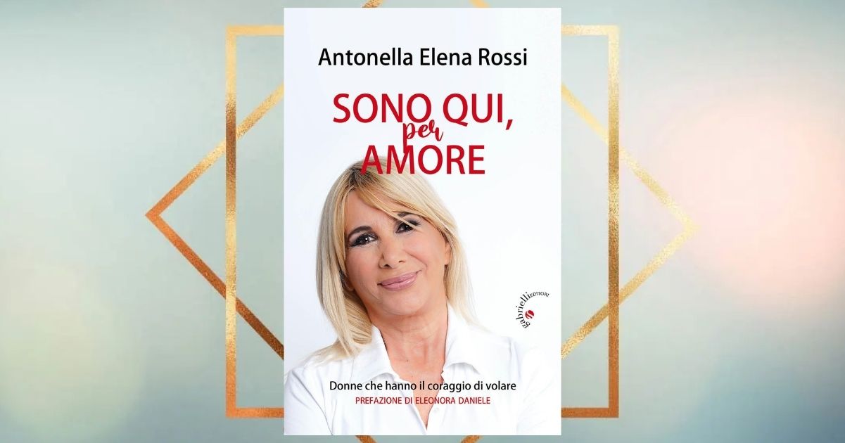 "Sono qui per amore", il libro che da voce al coraggio delle donne 7 Sono qui per amore, il libro che da voce al coraggio delle donne