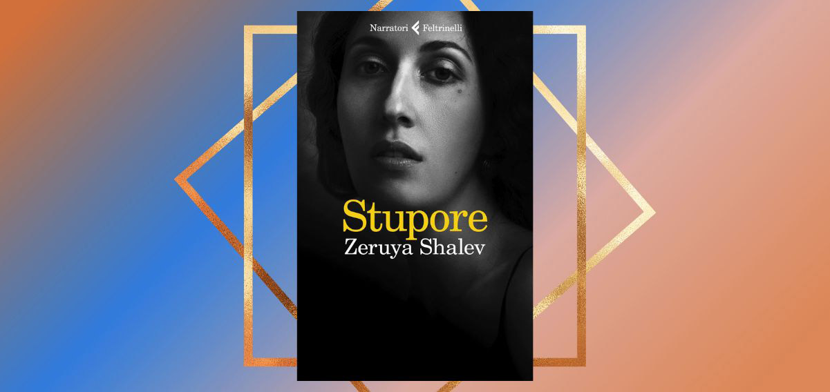 "Stupore", la storia di due donne nel nuovo libro di Zeruya Shalev 8 Stupore", la storia di due donne nel nuovo libro di Zeruya Shalev