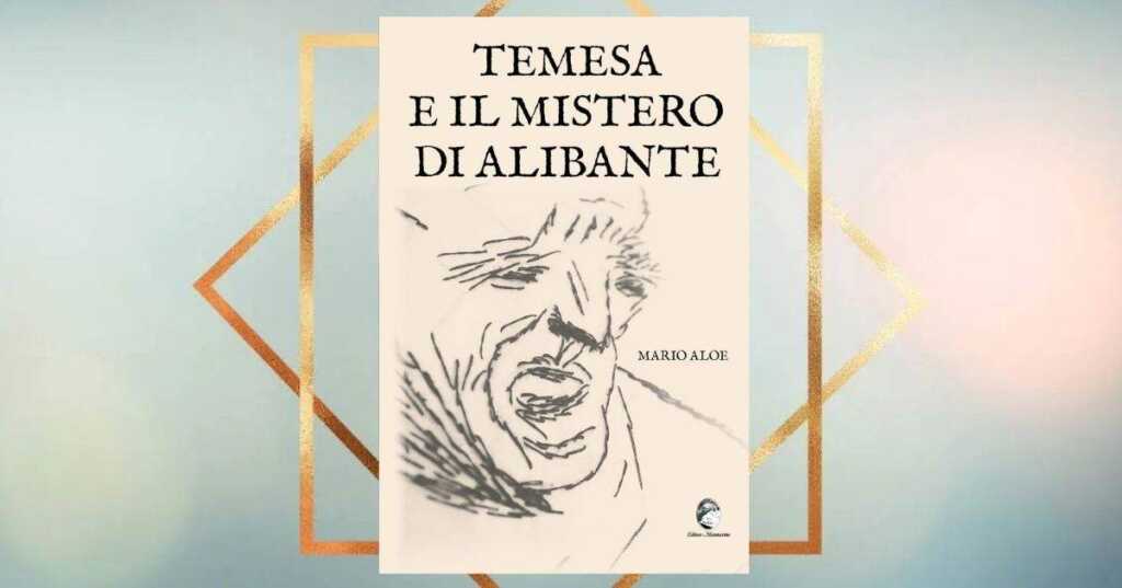 Temesa e il mistero di Alibante di Mario Aloe un viaggio nella Magna Grecia