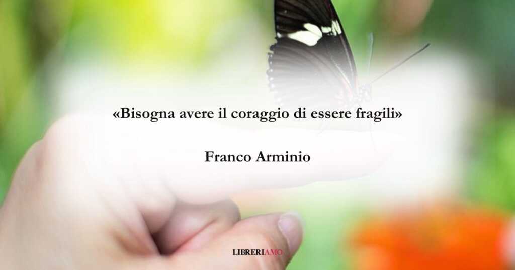 Un verso di Franco Arminio sul valore della fragilità