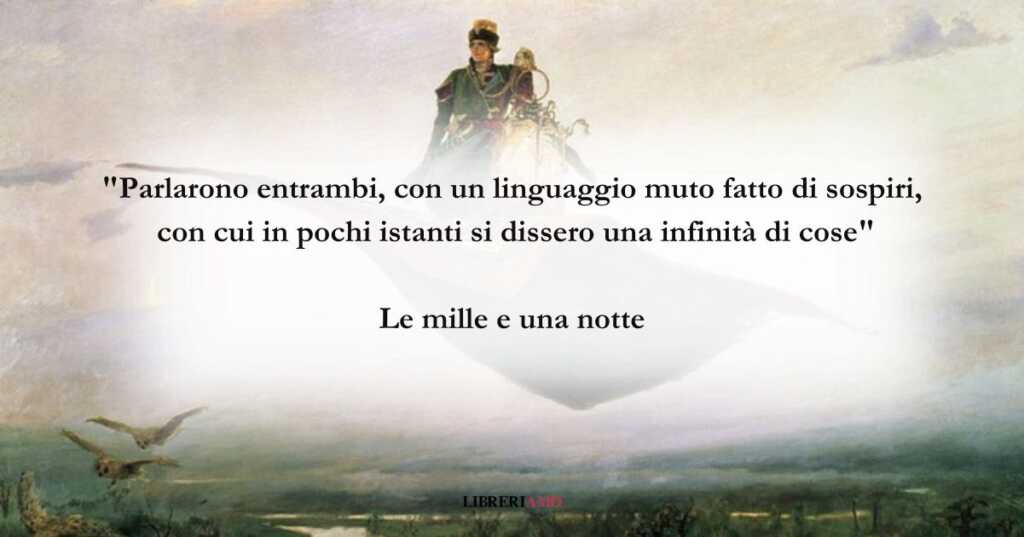 Una frase de Le mille e una notte sull'incanto dell'amore