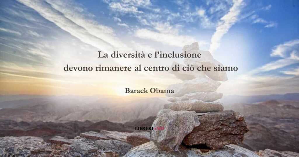 Una frase di Barack Obama sul valore dell'inclusione
