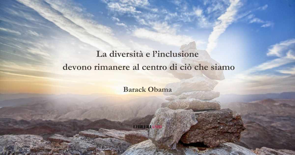 Una frase di Barack Obama sul valore dell'inclusione 4 Una frase di Barack Obama sul valore dell'inclusione
