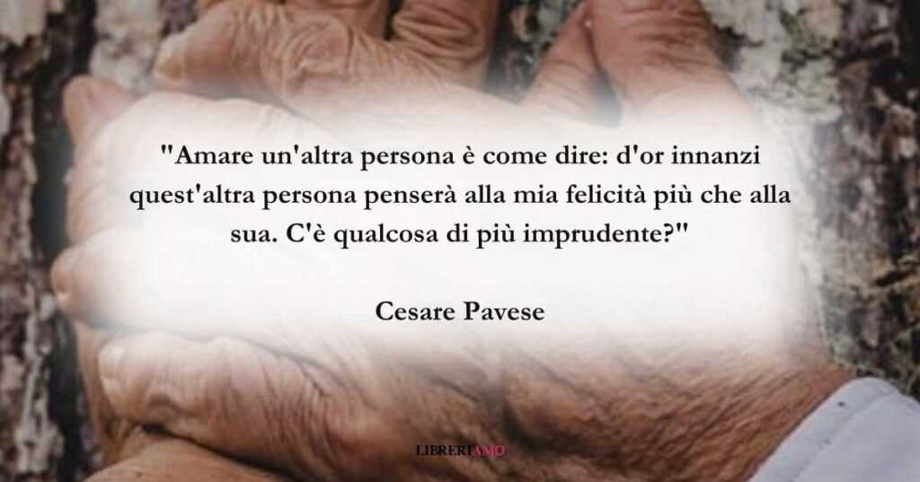 Una frase di Cesare Pavese sull'impulsività in amore