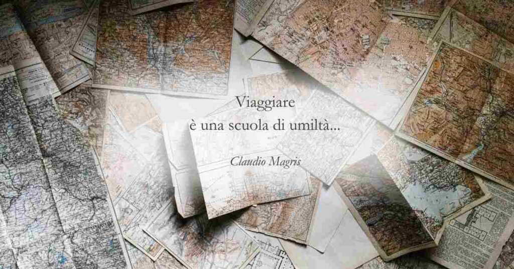 Una frase di Claudio Magris sull'importanza del viaggio