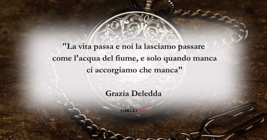 Una frase di Grazia Deledda sul valore del tempo che passa