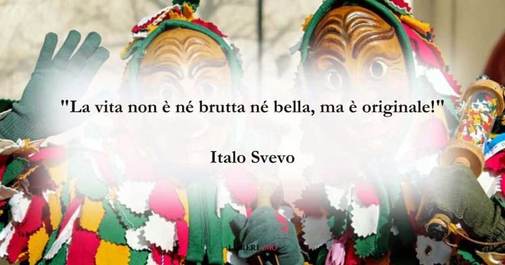 Una frase di Italo Svevo sull'unicità delle nostre vite