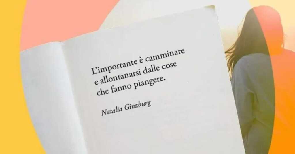 Una frase di Natalia Ginzburg sull’importanza di allontanare la negativà